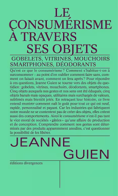 Couverture du livre Jeanne Guien - Le consumérisme à travers ses objets