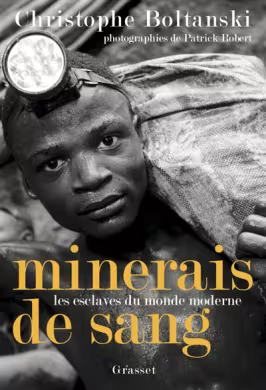 minerais de sang -  les esclaves du monde moderne / Christophe Boltanski 