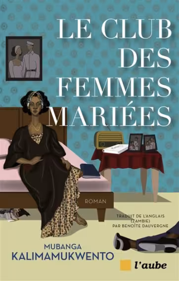 Traduit de l'anglais (Zambie) par Benoîte Dauvergne, éditions de l'Aube