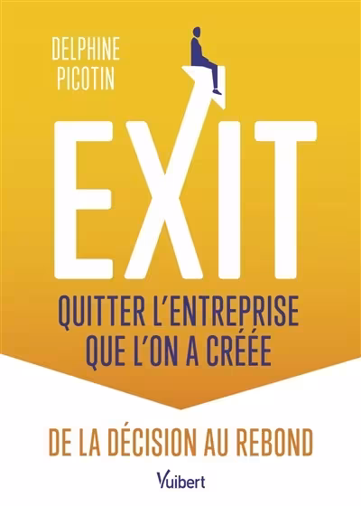 couverture du livre Exit : quitter l'entreprise que l'on a créée